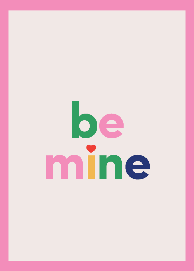 Be Mine Greeting Card A4