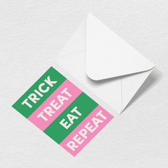 Trick Treat Eat Repeat Greeting Card P6