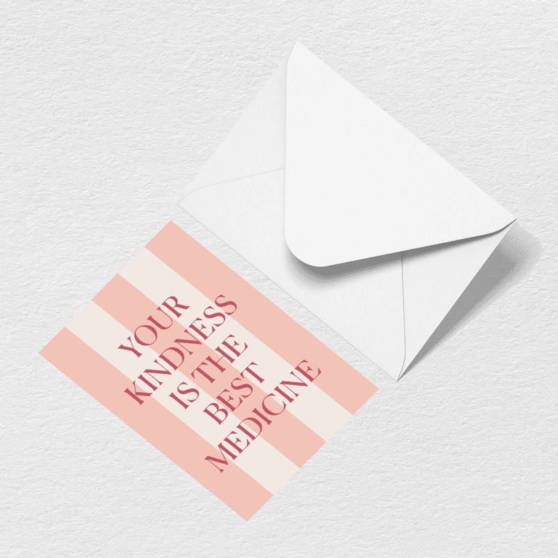Kindness is Medicine Greeting Card M0