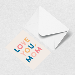 Love You Mom Multi Greeting Card O6
