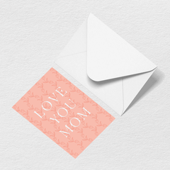 Love You Mom Greeting Card E0